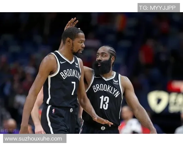 篮网双星复出，杜兰特和哈登合力引领球队取得胜利